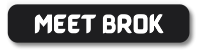 MEET BROK